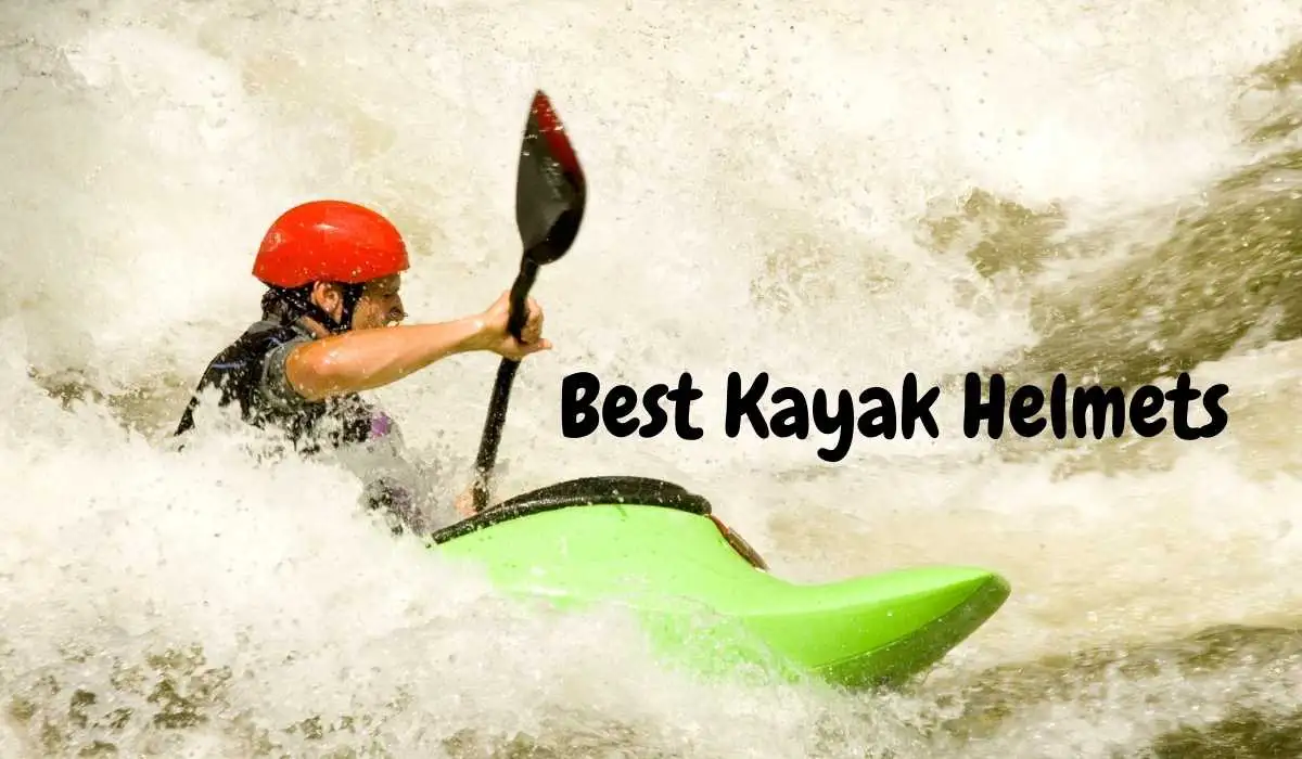 Best Kayak Helmets