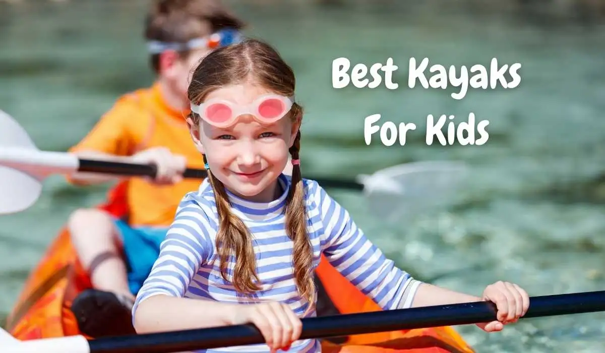 Best Kayaks For Kids