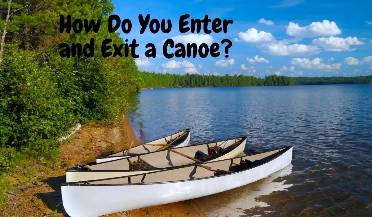 How Do You Enter and Exit a Canoe