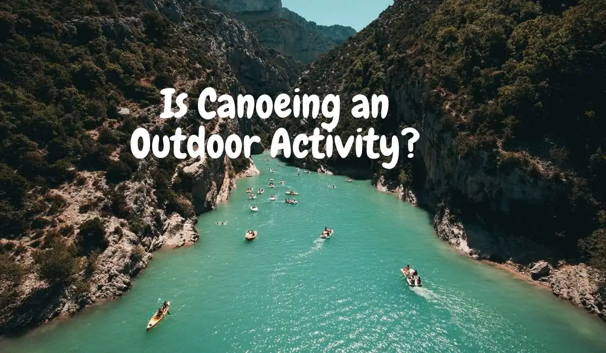 Is Canoeing an Outdoor Activity