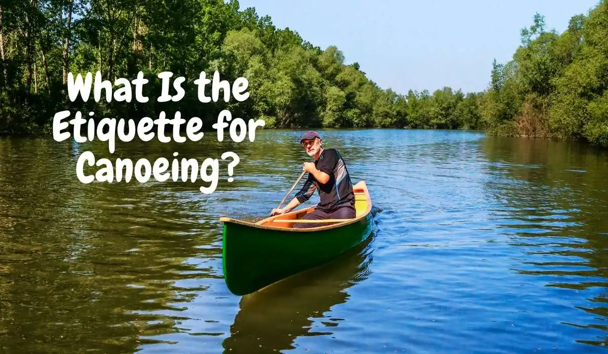 What Is the Etiquette for Canoeing