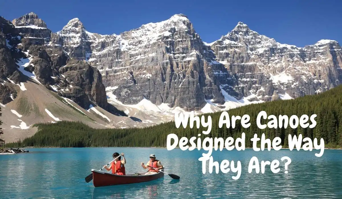 Why Are Canoes Designed the Way They Are